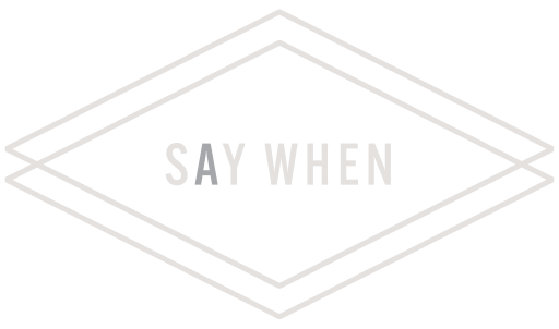 Say When